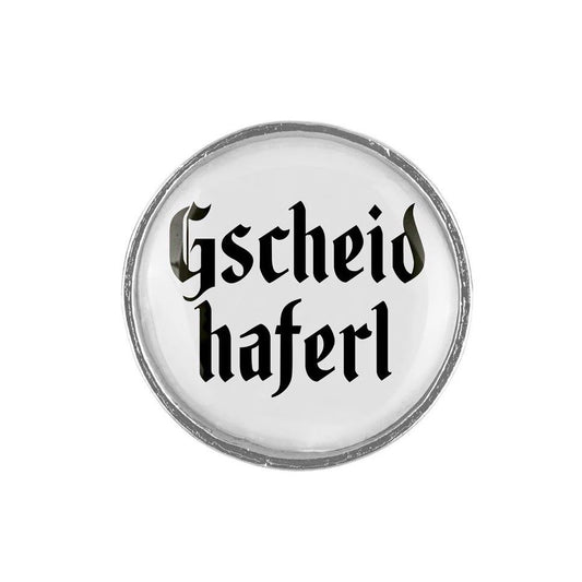 Gaudiknopf "Gscheid haferl"