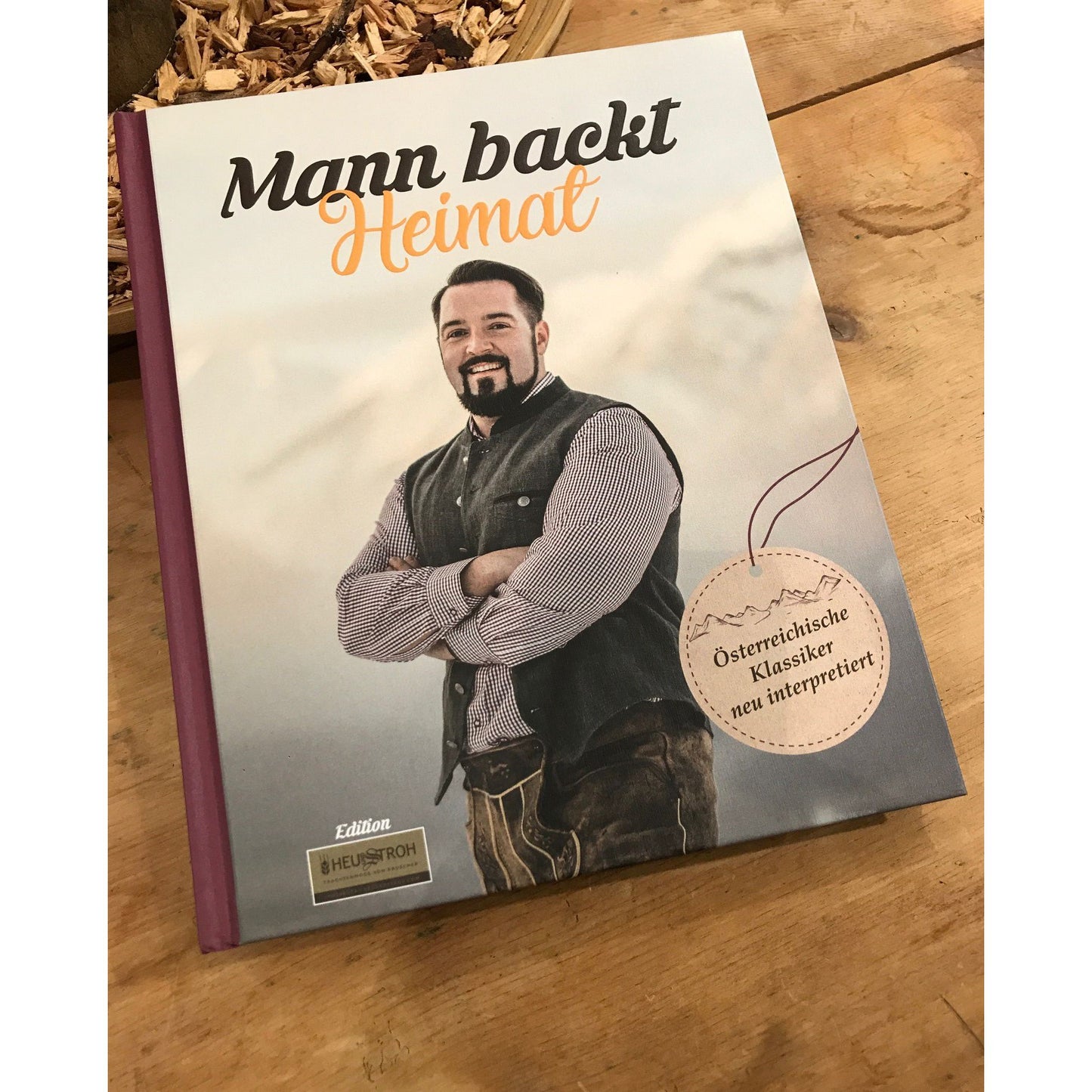 Mann Backt - "Heimat" - Das Backbuch in der speziellen Heu&Stroh Sonderedition