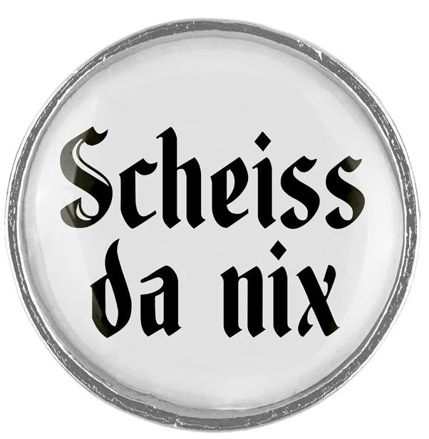 Gaudiknopf "Scheiss da nix