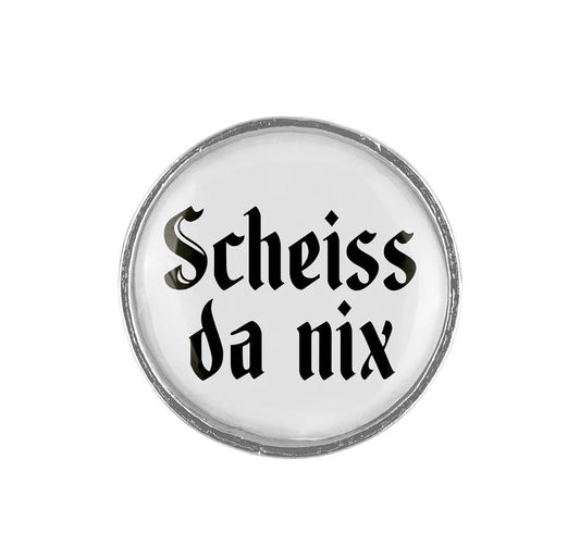 Gaudiknopf "Scheiss da nix