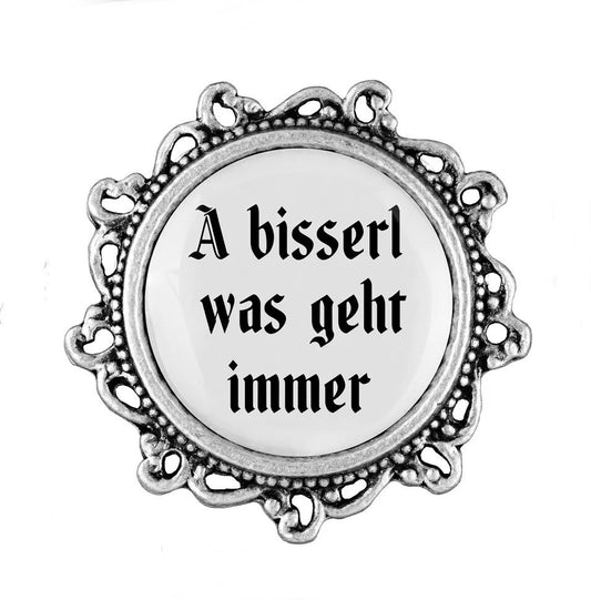 Gaudiknopf "A bisserl was geht immer"