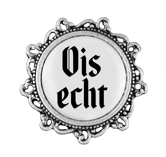 Gaudiknopf "Ois echt"